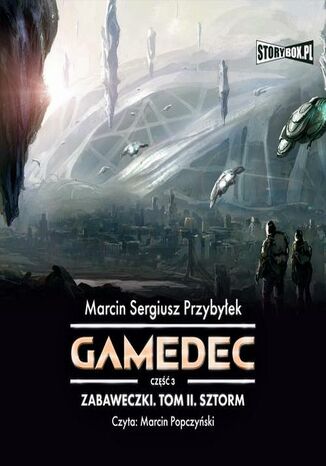 Gamedec. Część 3. Zabaweczki. Tom II. Sztorm Marcin Sergiusz Przybyłek - okladka książki