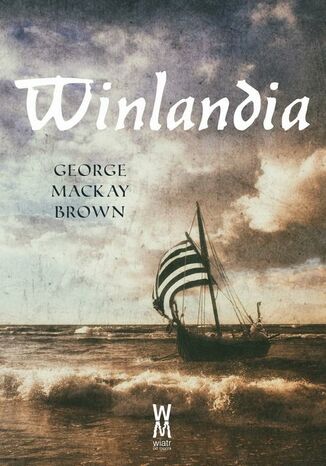 Winlandia George Mackay Brown - okladka książki