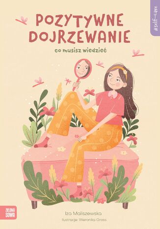 Self-care (Tom 1). Self-care. Pozytywne dojrzewanie. Co musisz wiedzieć Iza Maliszewska - okladka książki