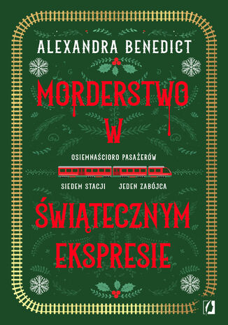 Morderstwo w świątecznym ekspresie Alexandra Benedict - okladka książki