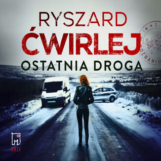 Ostatnia droga Ryszard Ćwirlej - audiobook MP3