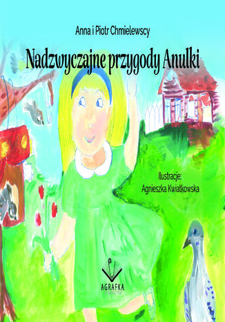 Nadzwyczajne Przygody Anulki Anna i Piotr Chmielewscy - okladka książki