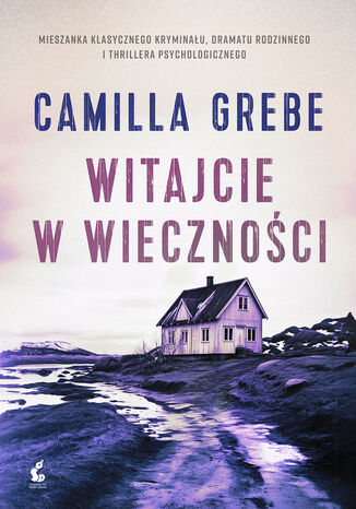 Witajcie w Wieczności Camilla Grebe - okladka książki