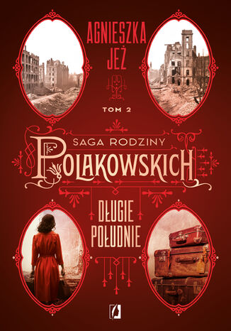 Długie południe. Saga rodziny Polakowskich. Tom 2 Agnieszka Jeż - okladka książki