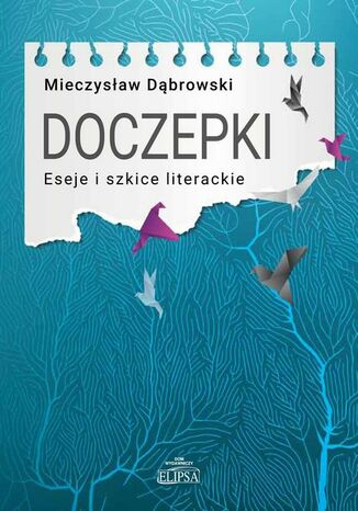 Doczepki Eseje i szkice literackie Mieczysław Dąbrowski - okladka książki