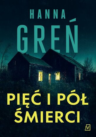 Pięć i pół śmierci Hanna Greń - okladka książki