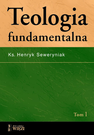 Teologia fundamentalna t.1 i 2 Ks. Henryk Seweryniak - okladka książki