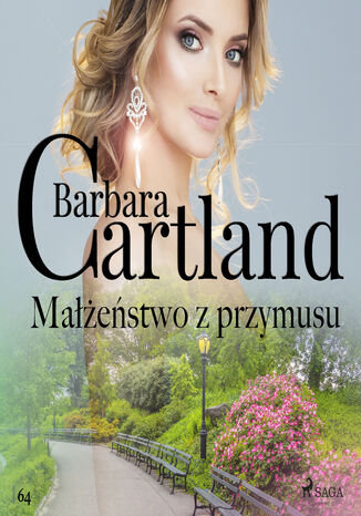 Małżeństwo z przymusu - Ponadczasowe historie miłosne Barbary Cartland Barbara Cartland - okladka książki