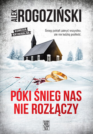 Póki śnieg nas nie rozłączy Alek Rogoziński - okladka książki