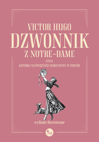 Dzwonnik z Notre-Dame, czyli Katedra Najświętszej Marii Panny w Paryżu Victor Hugo - okladka książki