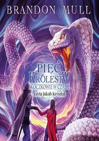 Pięć królestw. Skoczkowie w czasie. Tom 5 Brandon Mull - okladka książki