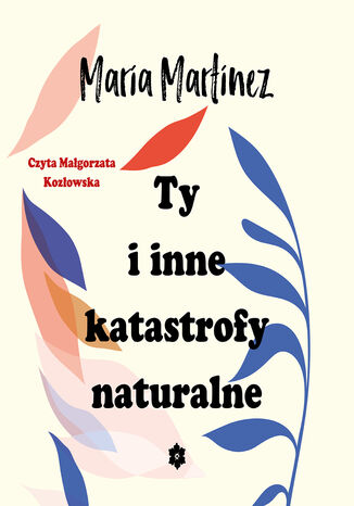 Ty i inne katastrofy naturalne Maria Martinez - okladka książki