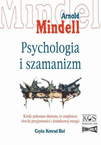 Psychologia i szamanizm Arnold Mindell - okladka książki