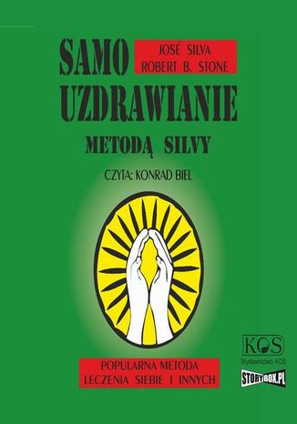 Samouzdrawianie metodą Silvy Jose Silva, Robert B. Stone - okladka książki