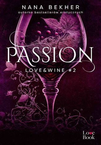 Passion. Love&Wine. Tom 2 Nana Bekher - okladka książki