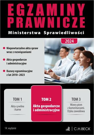 Egzaminy Prawnicze Ministerstwa Sprawiedliwości 2024. Tom 2. Akta gospodarcze i administracyjne Daniel Kupryjańczyk, Michał Rojewski, Ksenia Rzepka - okladka książki