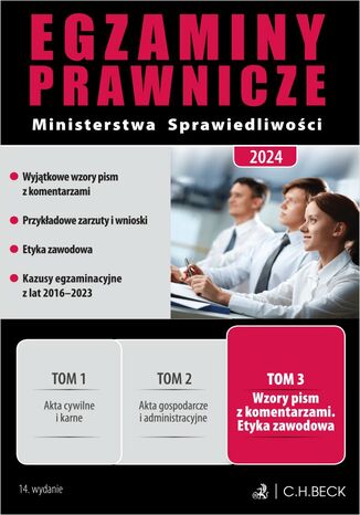 Egzaminy prawnicze Ministerstwa Sprawiedliwości 2024. Tom 3. Wzory pism z komentarzami. Etyka zawodowa Grzegorz Dąbrowski, Magda Matuszewska, Bożena Morawska - okladka książki