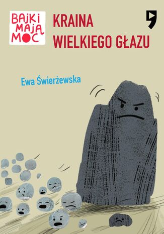 Kraina Wielkiego Głazu. Bajki mają moc Ewa Świerżewska - okladka książki