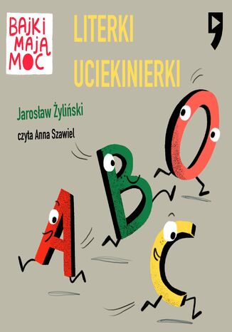 Literki uciekinierki. Bajki mają moc Jarosław Żyliński - audiobook MP3