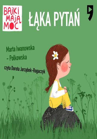 Łąka pytań. Bajki mają moc Marta Iwanowska-Polkowska - audiobook MP3