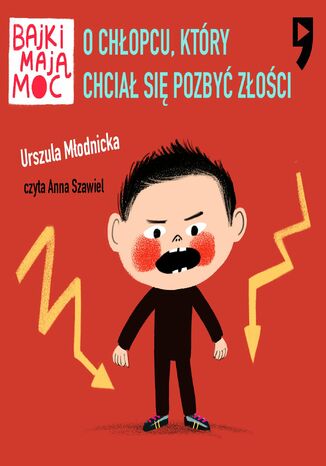 O chłopcu, ktory chciał sie pozbyc złosci. Bajki mają moc Urszula Młodnicka - audiobook MP3