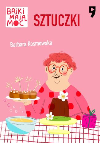 Sztuczki. Bajki mają moc Barbara Kosmowska - okladka książki