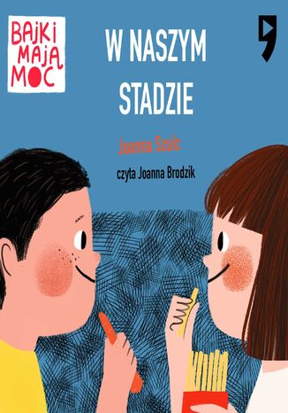 W naszym stadzie. Bajki mają moc Joanna Szulc - audiobook MP3