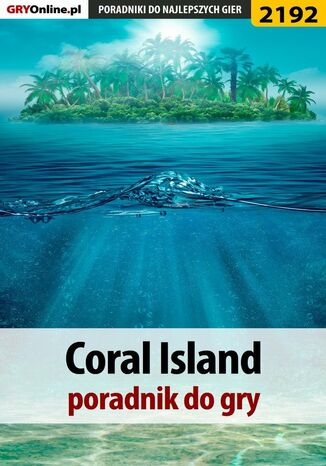 Coral Island - poradnik do gry Damian "Czaruś" Gacek - okladka książki