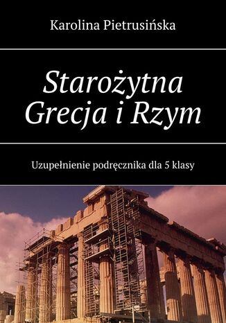 Starożytna Grecja i Rzym Karolina Pietrusińska - okladka książki