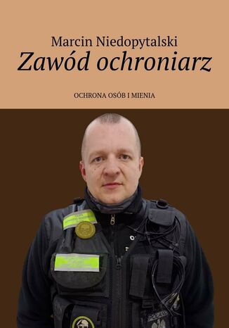 Zawód ochroniarz Marcin Niedopytalski - okladka książki