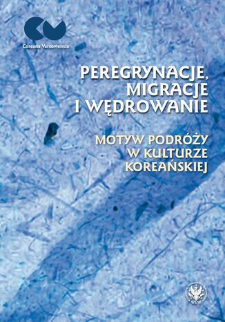 Peregrynacje, migracje i wędrowanie Ewa Rynarzewska - okladka książki