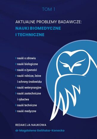 Aktualne problemy badawcze. Nauki biomedyczne i techniczne Magdalena Golińska- Konecko - okladka książki