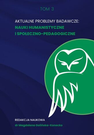 Aktualne problemy badawcze. Nauki humanistyczne i społeczno-pedagogiczne Magdalena Golińska- Konecko - okladka książki