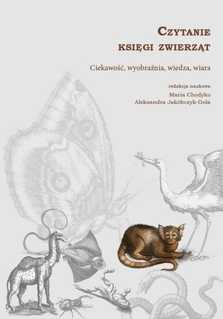 Czytanie księgi zwierząt Aleksandra Jakóbczyk-Gola, Maria Chodyko - okladka książki