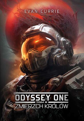 Odyssey One. Tom 8. Zmierzch Królów Evan Currie - okladka książki