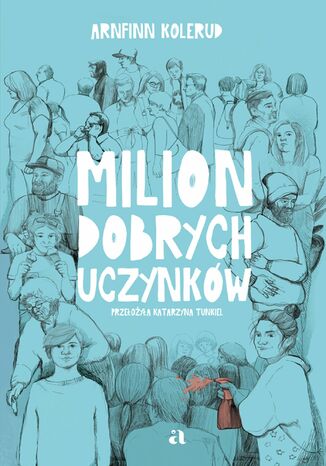 Milion dobrych uczynków Arnfinn Kolerud - okladka książki