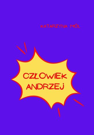 Człowiek Andrzej Katarzyna Mól - okladka książki