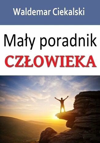 Mały poradnik CZŁOWIEKA Waldemar Ciekalski - okladka książki