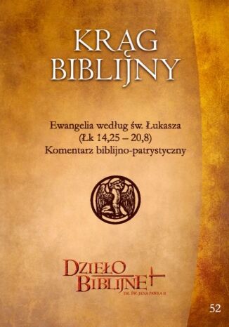 KRĄG BIBLIJNY Zeszyt spotkań 52. Materiały dla duszpasterzy, animatorów i wszystkich, którzy pragn Red. Ks. dr hab. Piotr Łabuda, prof. UPJPII - okladka książki