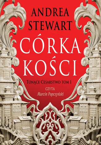 Tonące cesarstwo (#1). Córka kości Andrea Stewart - okladka książki