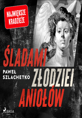 Śladami złodziei aniołów Paweł Szlachetko - audiobook MP3