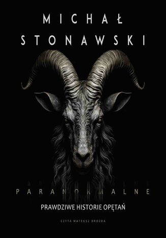 Paranormalne. Prawdziwe historie opętań Michał Stonawski - okladka książki