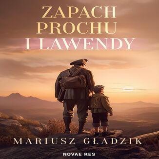 Zapach prochu i lawendy Mariusz Gładzik - audiobook MP3