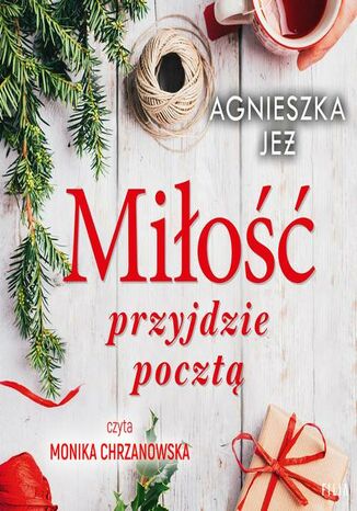 Miłość przyjdzie pocztą Agnieszka Jeż - audiobook MP3