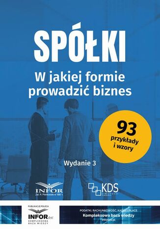 Spółki. W jakiej formie prowadzić biznes wydanie 3 Praca zbiorowa - okladka książki