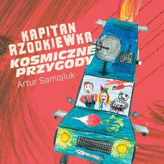 Kapitan Rzodkiewka. Kosmiczne przygody Artur Samojlik - audiobook MP3