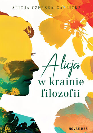 Alicja w krainie filozofii Alicja Czerska-Garlicka - okladka książki