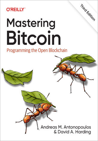 Mastering Bitcoin. 3rd Edition Andreas M. Antonopoulos, David A. Harding - okladka książki