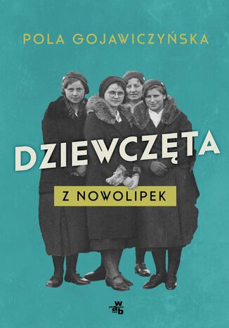 Dziewczęta z Nowolipek Pola Gojawiczyńska - okladka książki