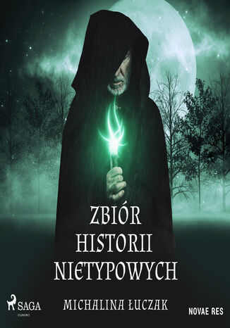 Zbiór historii nietypowych Michalina Łuczak - okladka książki